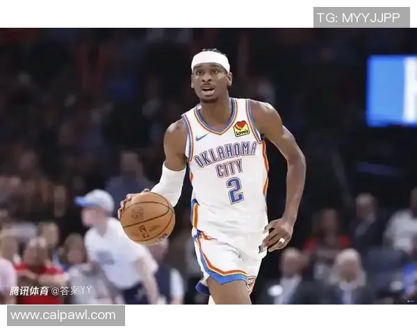 谢伊吉尔杰斯亚历山大带领球队崛起展现领袖风范与未来无限潜力